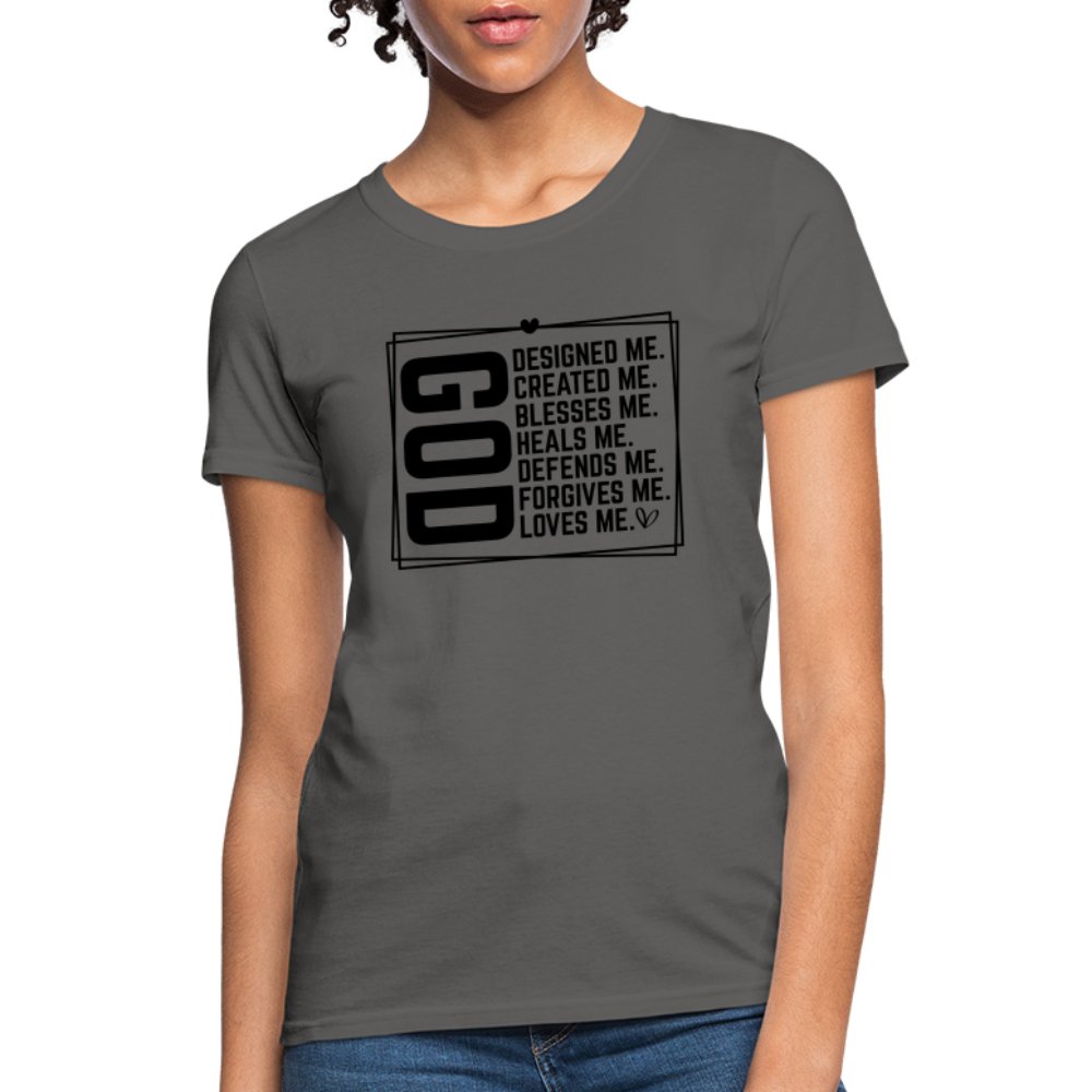 GOD Designed Me Women's Contoured T-Shirt - charcoal