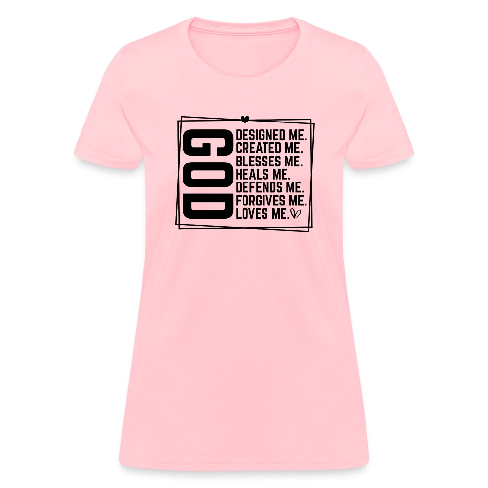 GOD Designed Me Women's Contoured T-Shirt - pink