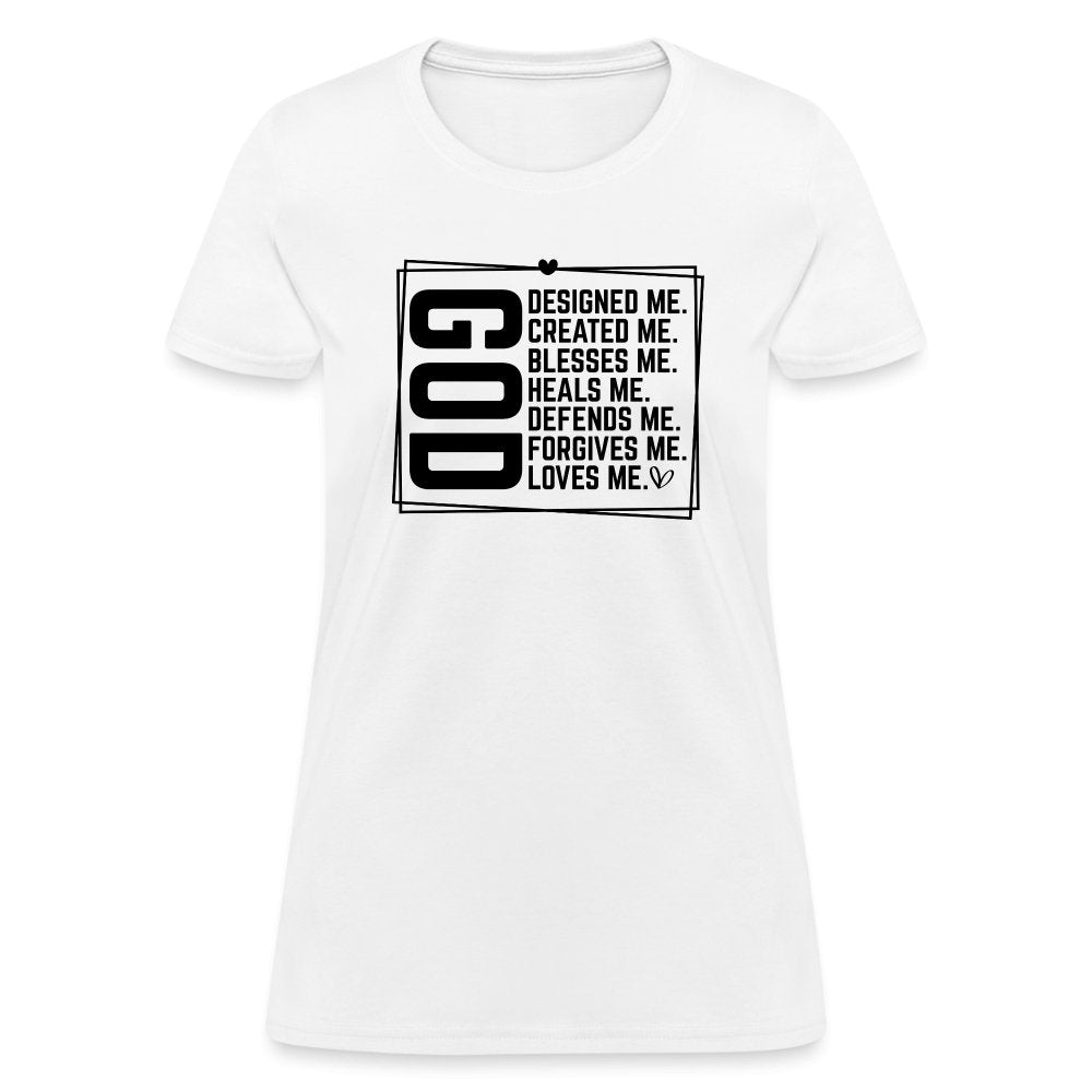 GOD Designed Me Women's Contoured T-Shirt - white