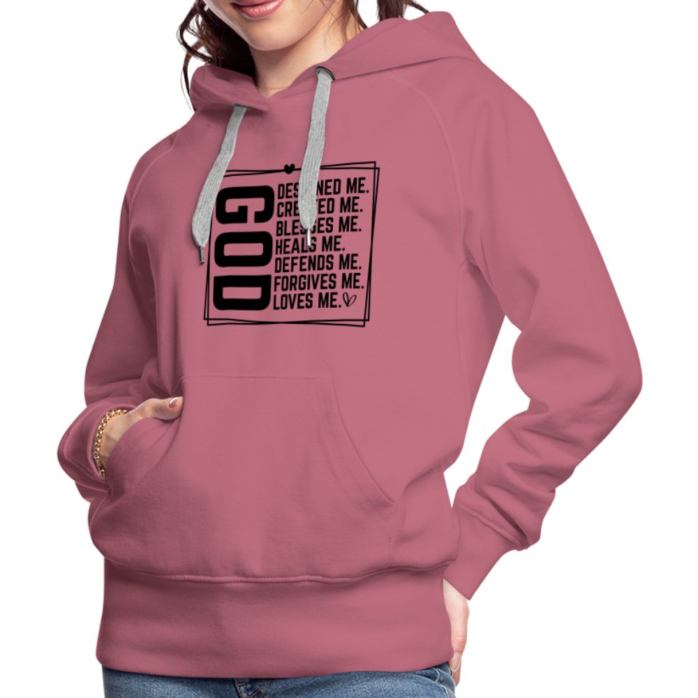 GOD Designed Me Women’s Premium Hoodie - mauve