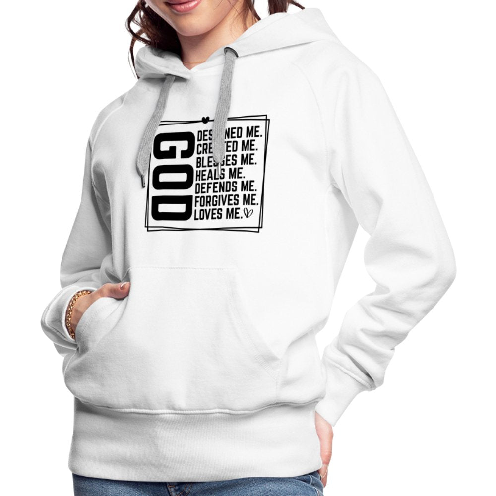 GOD Designed Me Women’s Premium Hoodie - white