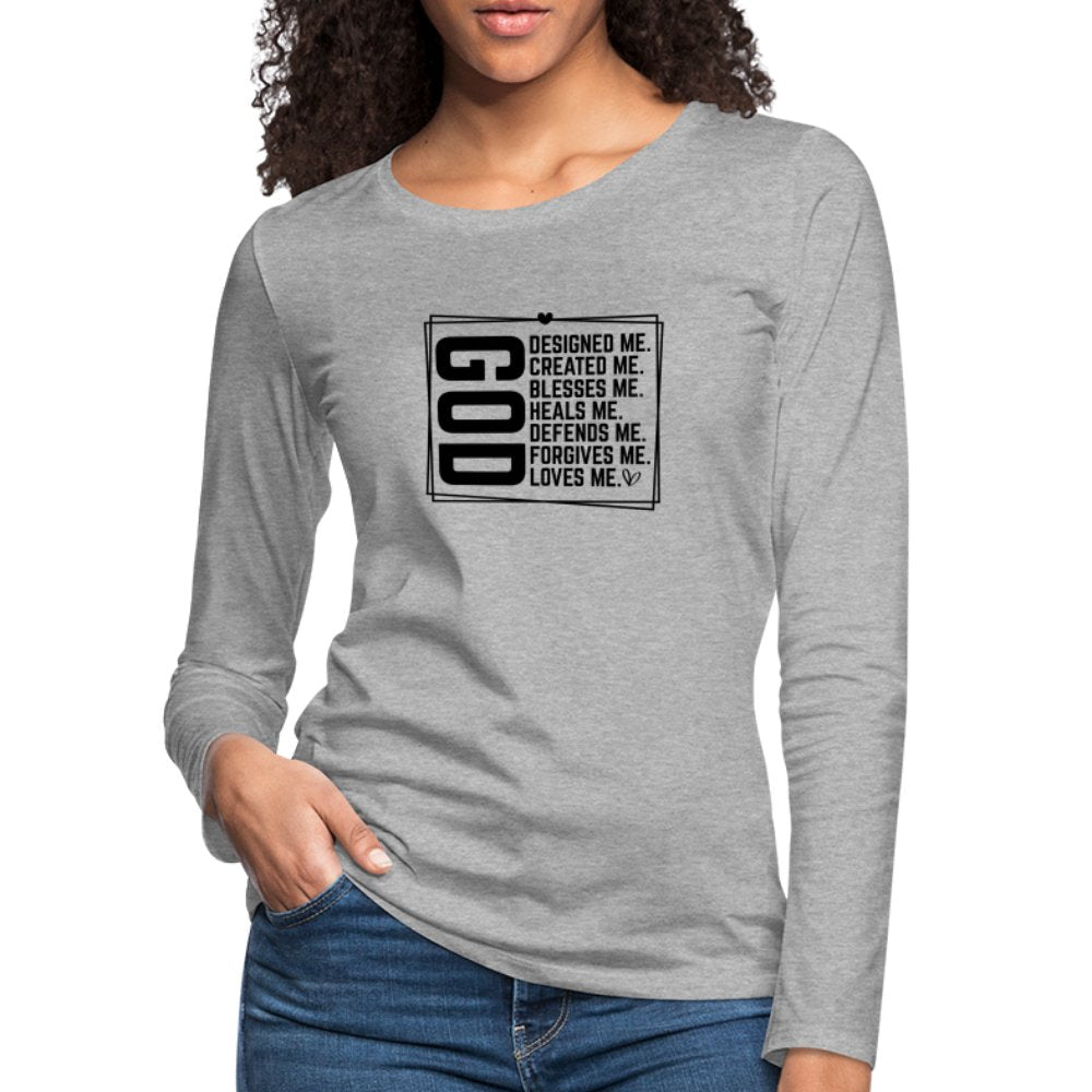 GOD Designed Me Women's Premium Long Sleeve T-Shirt - heather gray