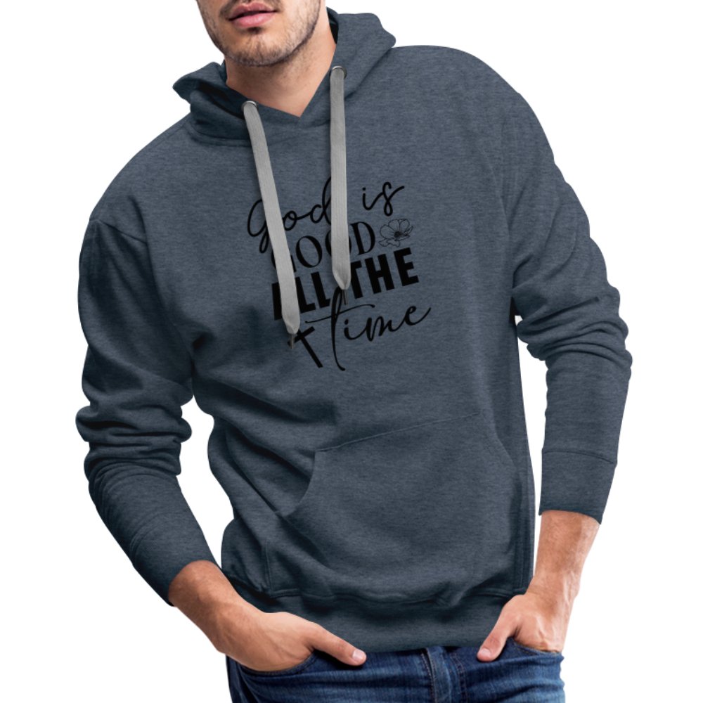 God is Good All The Time Men’s Premium Hoodie - heather denim