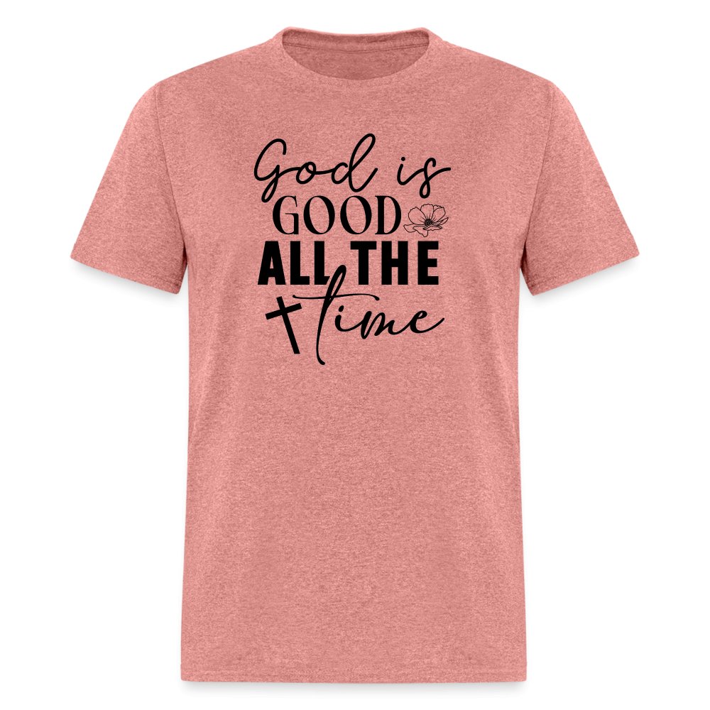 God is Good All The Time T-Shirt - heather mauve