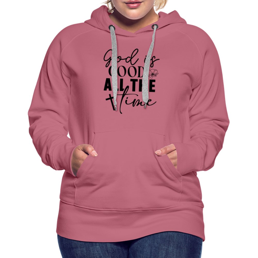 God is Good All The Time Women’s Premium Hoodie - mauve