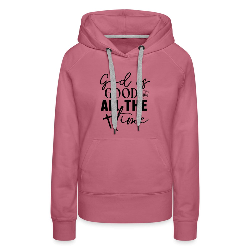 God is Good All The Time Women’s Premium Hoodie - mauve