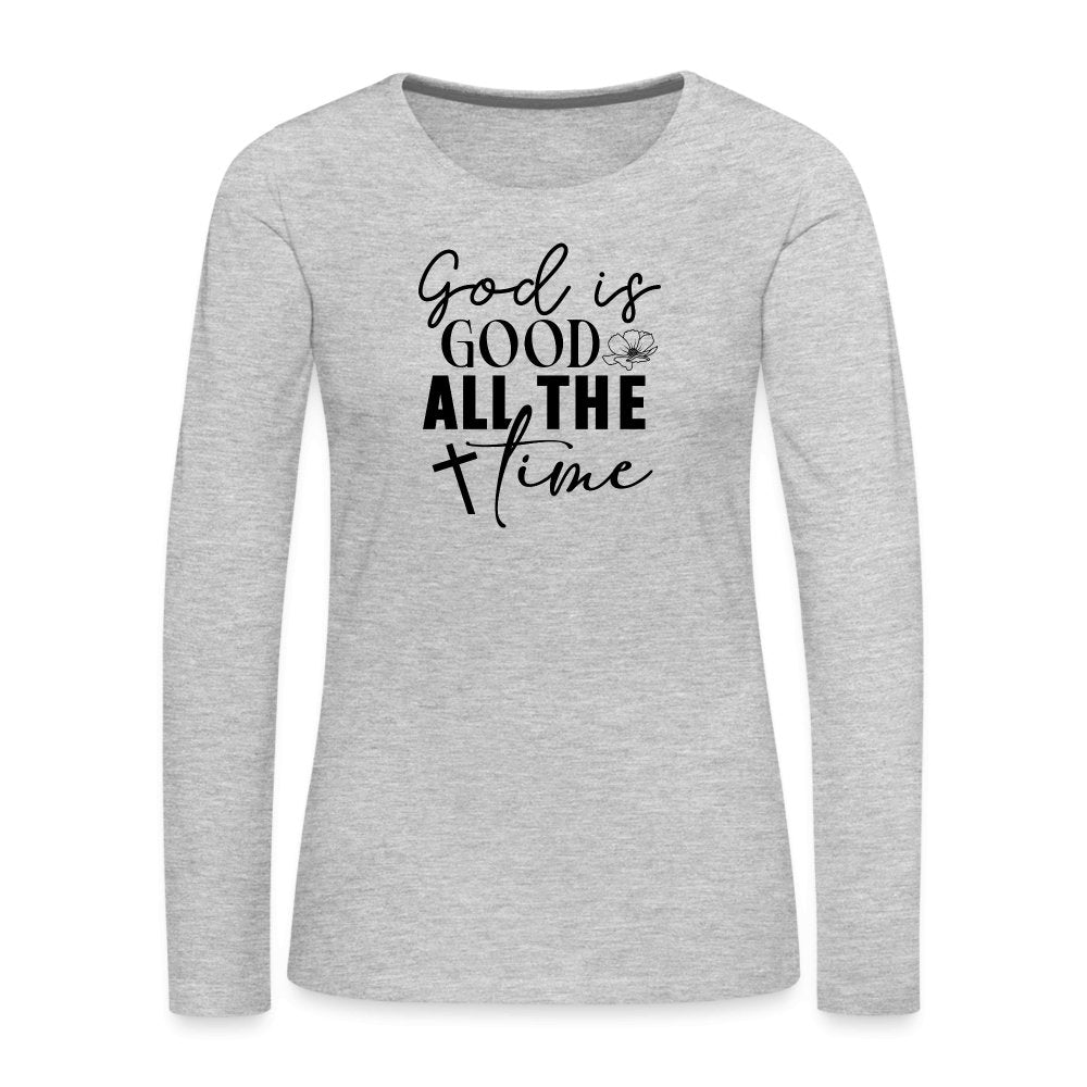 God is Good All The Time Women's Premium Long Sleeve T-Shirt - heather gray