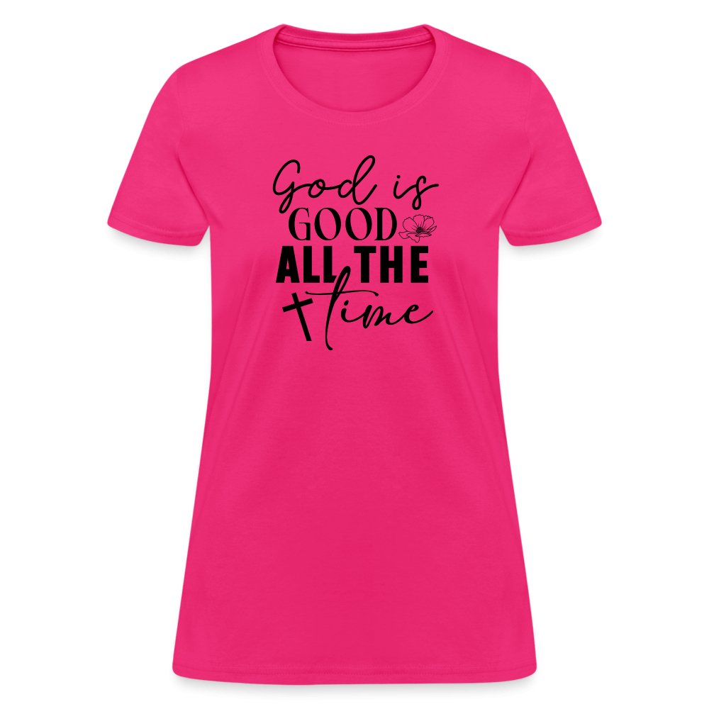 God is Good All The Time Women's T-Shirt - fuchsia