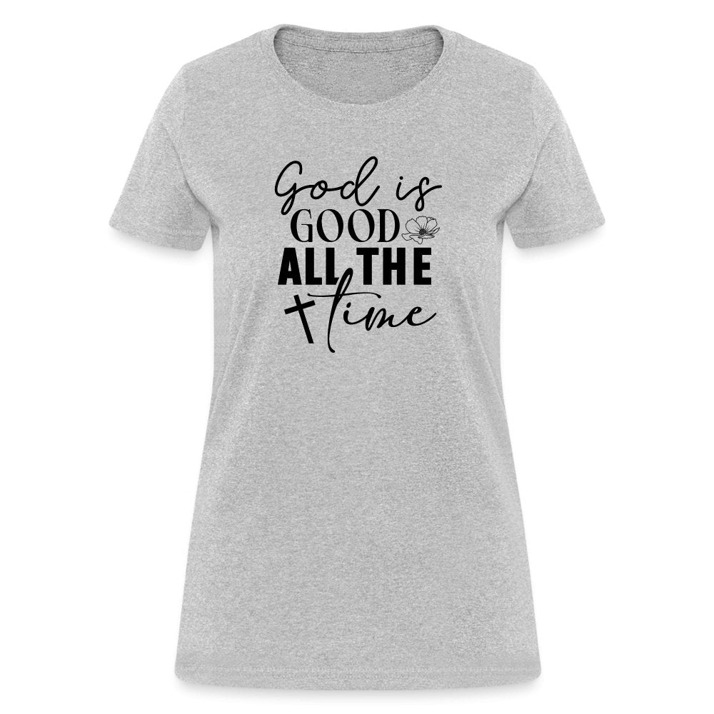 God is Good All The Time Women's T-Shirt - heather gray