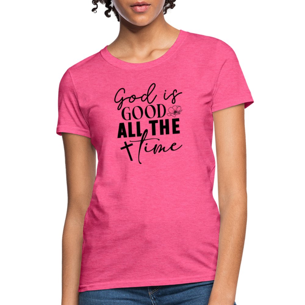 God is Good All The Time Women's T-Shirt - heather pink