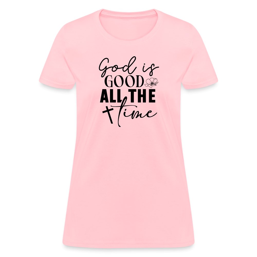 God is Good All The Time Women's T-Shirt - pink