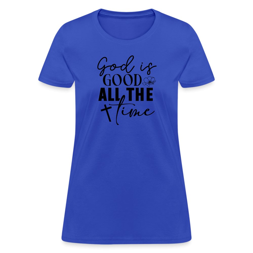 God is Good All The Time Women's T-Shirt - royal blue