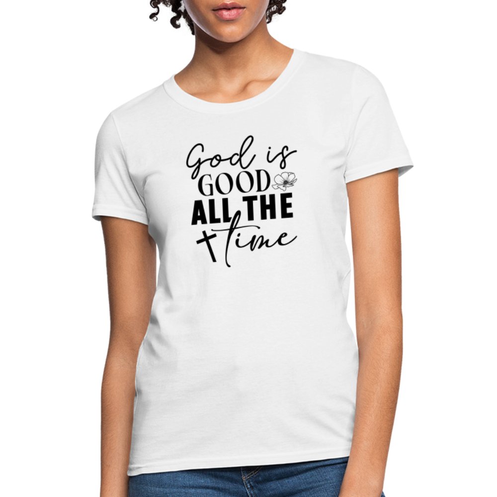 God is Good All The Time Women's T-Shirt - white