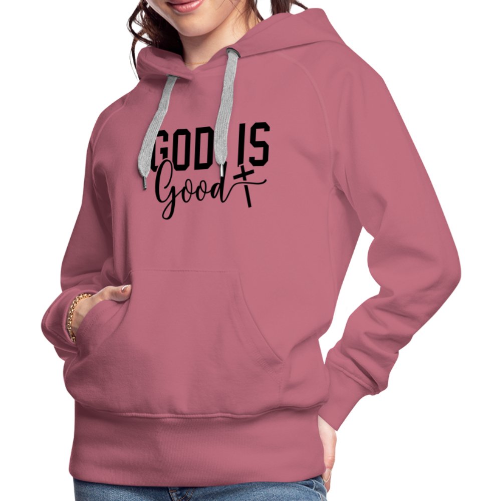 God is Good Women’s Premium Hoodie - mauve