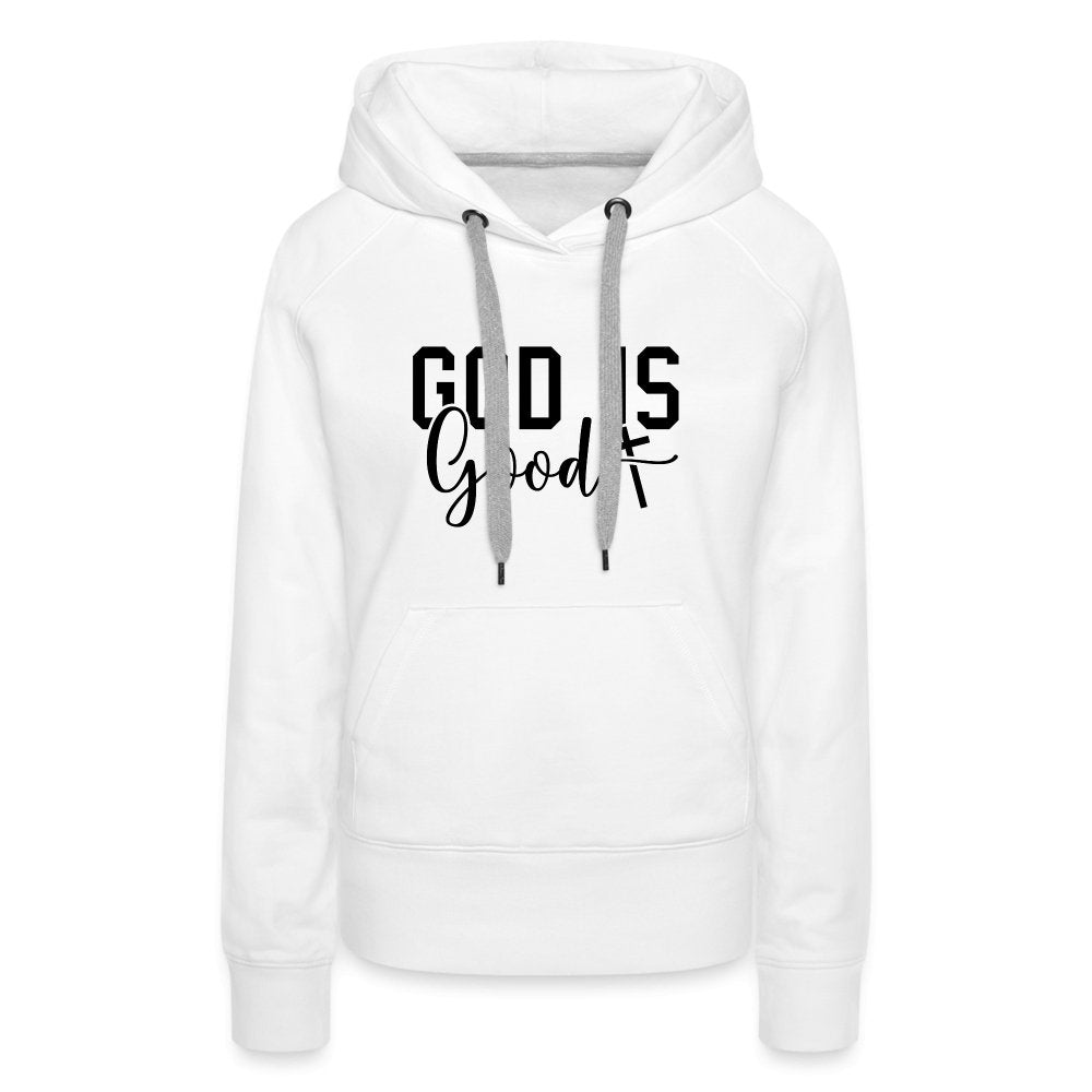 God is Good Women’s Premium Hoodie - white