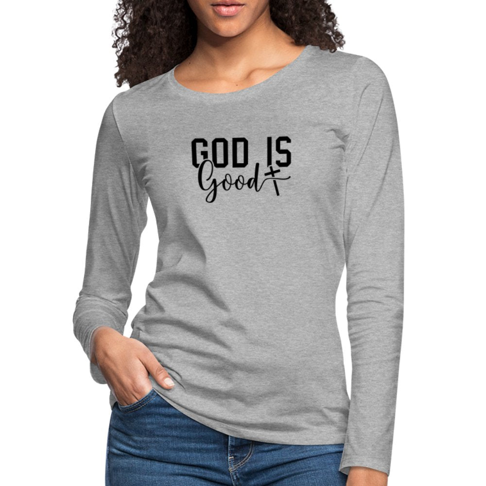 God is Good Women's Premium Long Sleeve T-Shirt - heather gray