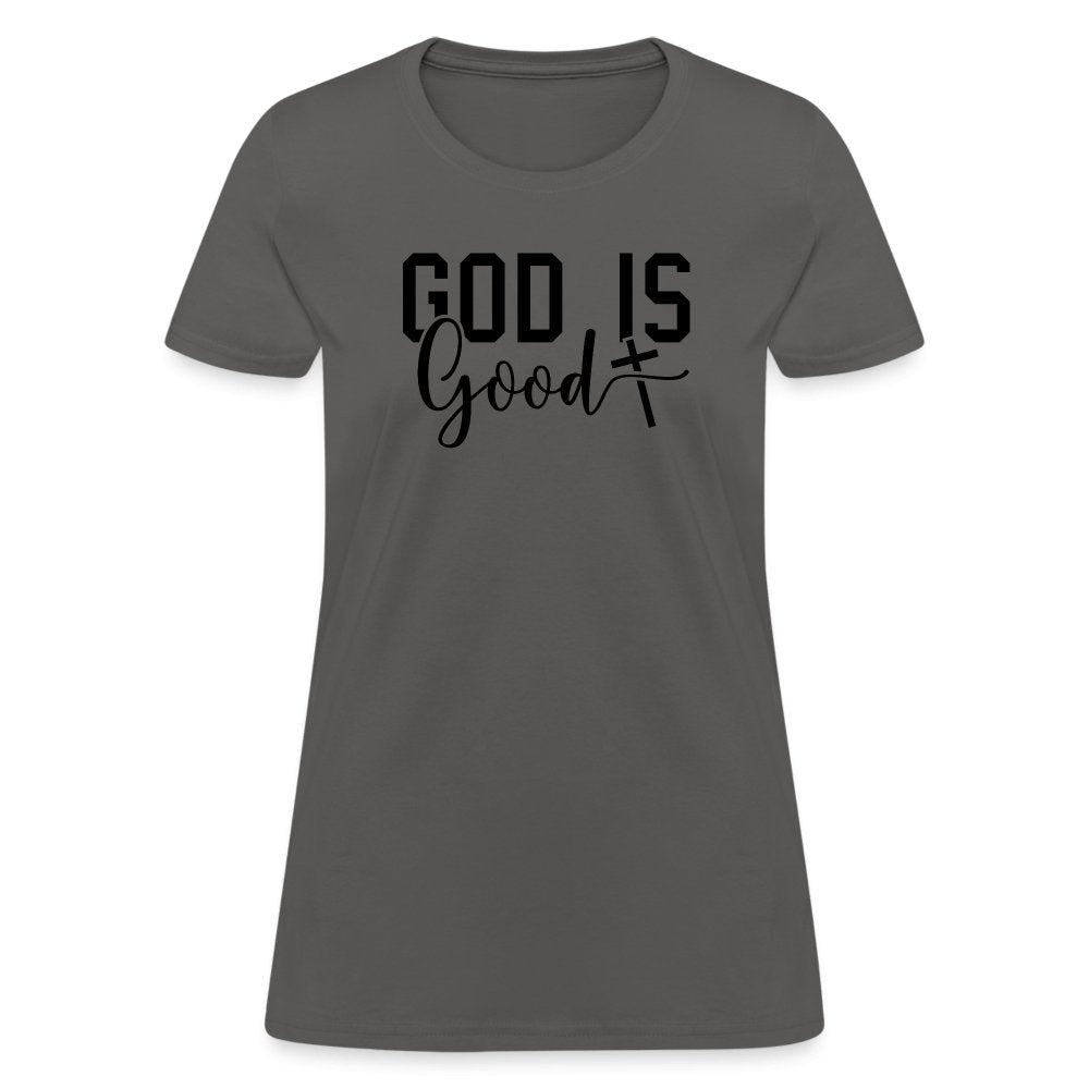 God is Good Women's T-Shirt - charcoal