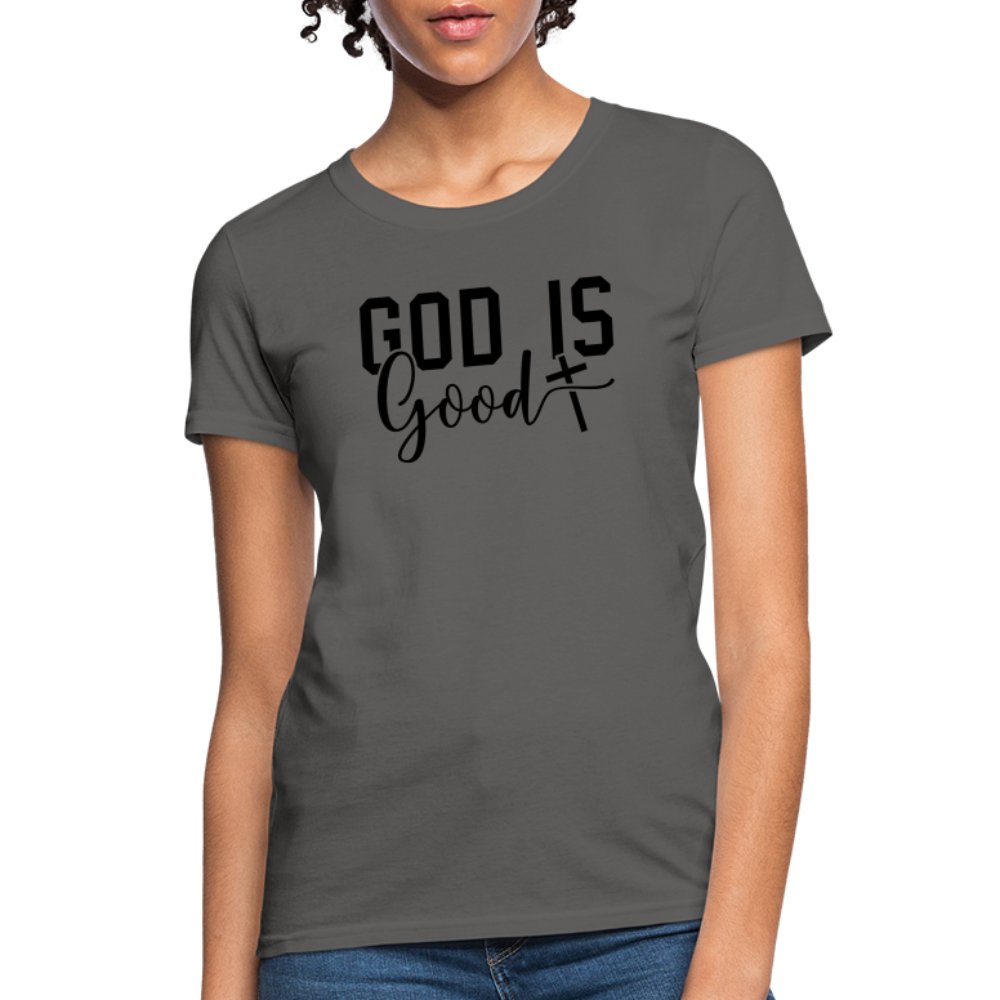 God is Good Women's T-Shirt - charcoal