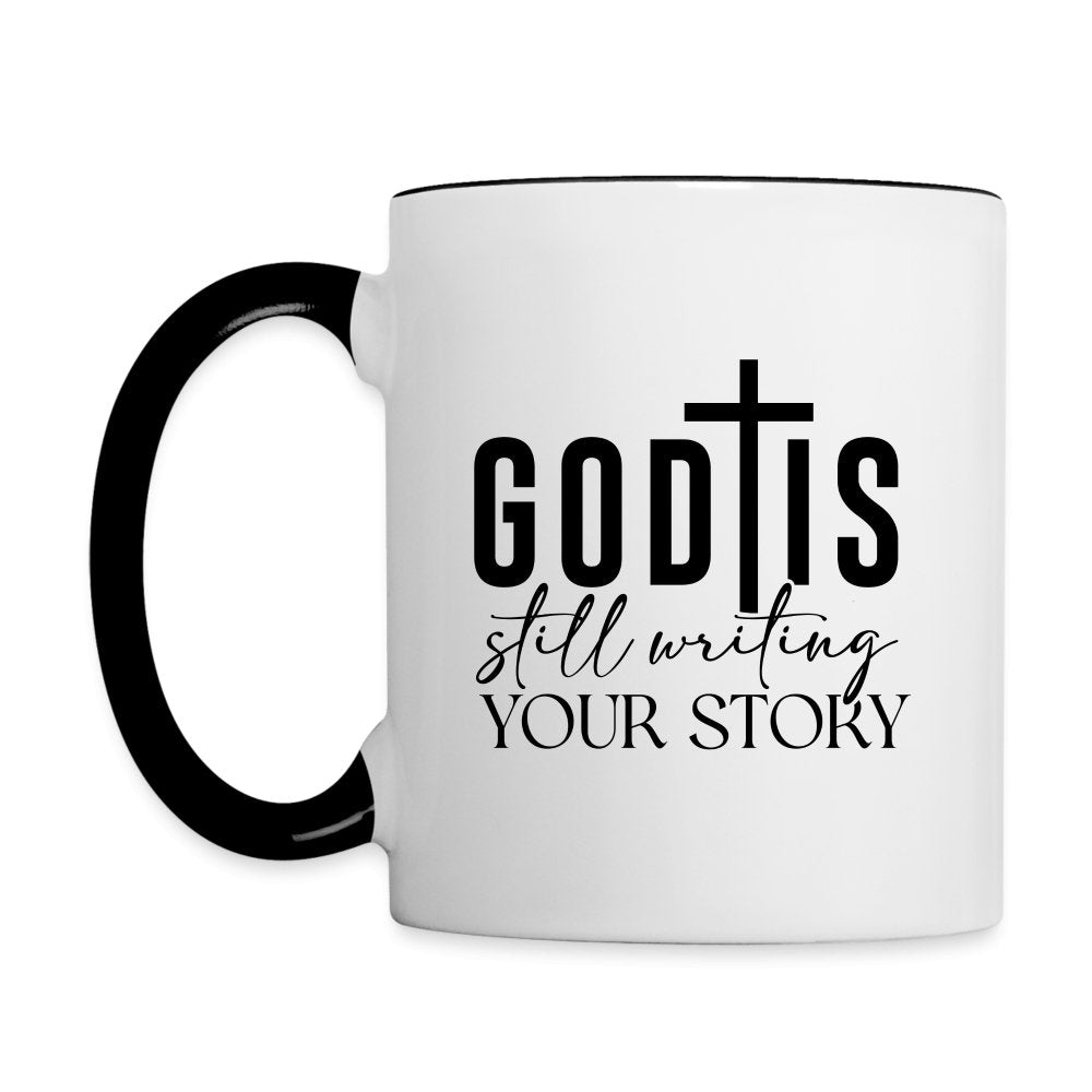 God Is Still Writing Your Story Coffee Mug - white/black