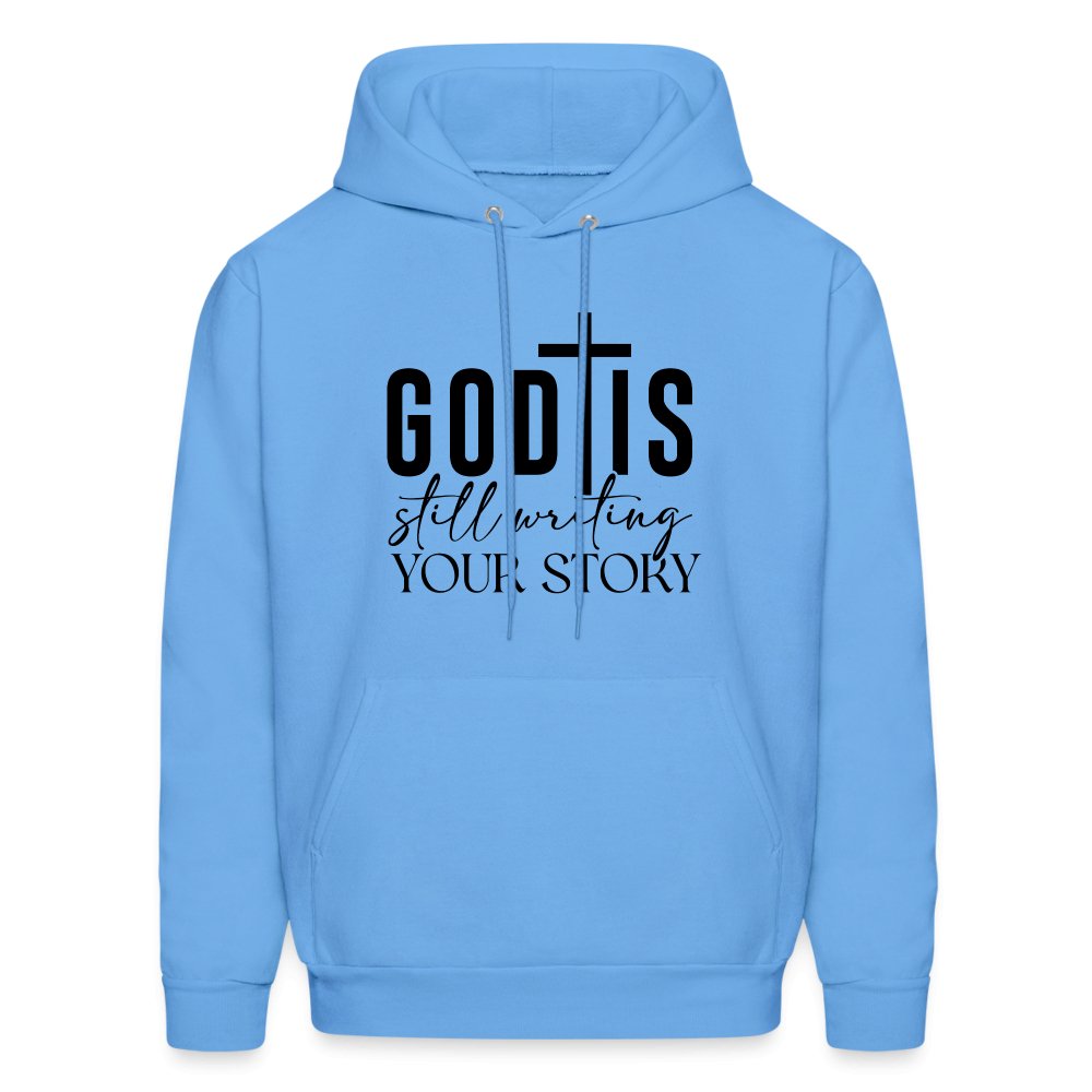 God Is Still Writing Your Story Hoodie - carolina blue