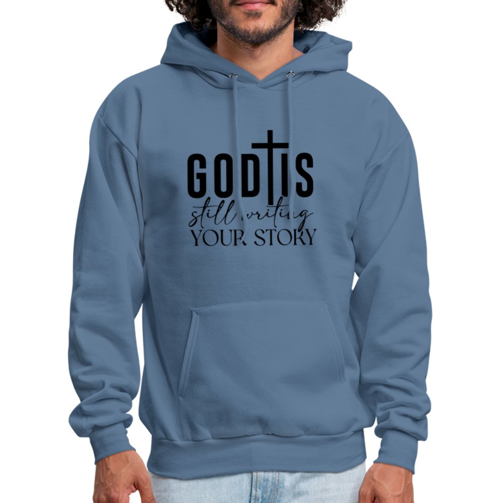 God Is Still Writing Your Story Hoodie - denim blue