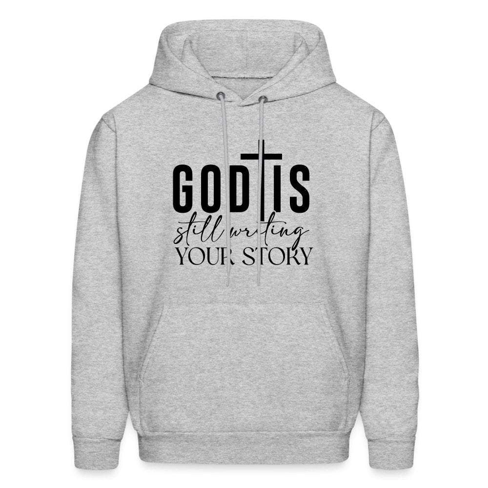 God Is Still Writing Your Story Hoodie - heather gray