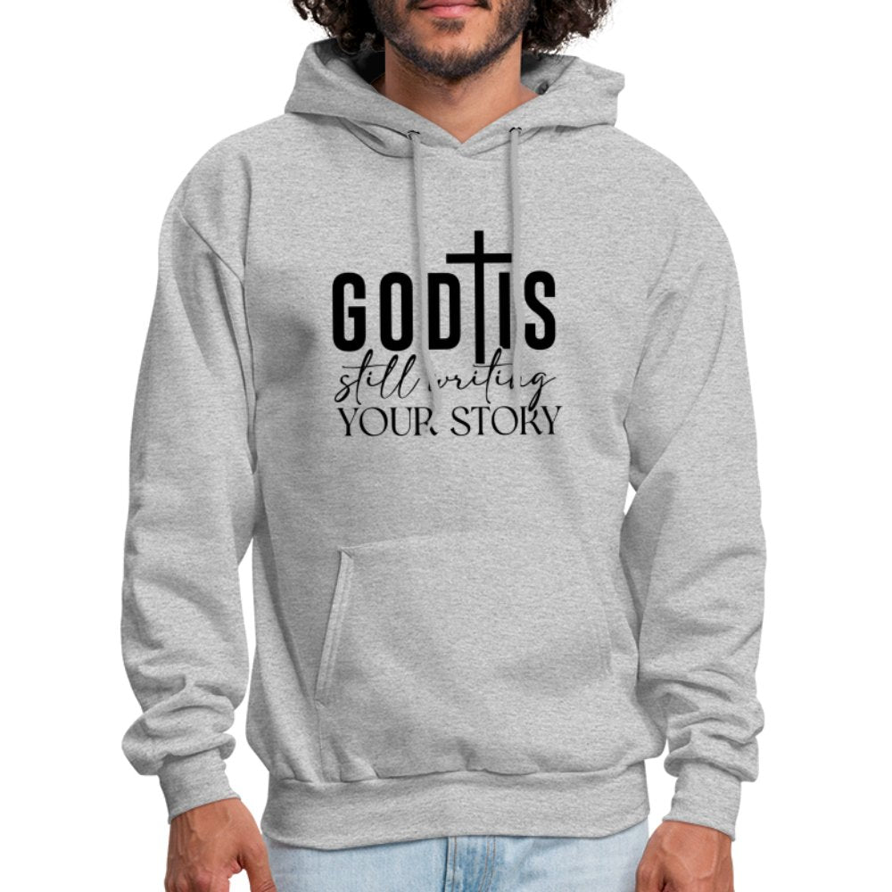 God Is Still Writing Your Story Hoodie - heather gray