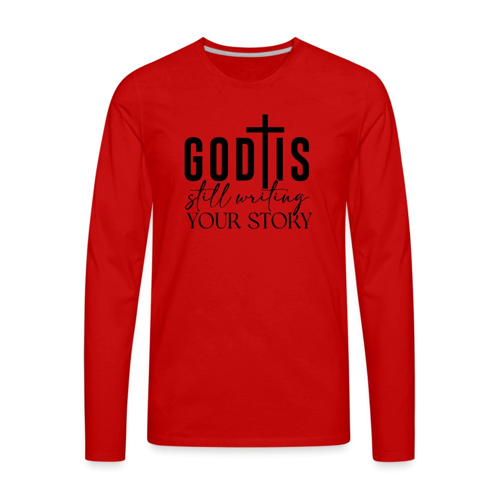 God Is Still Writing Your Story Men's Premium Long Sleeve T-Shirt - red