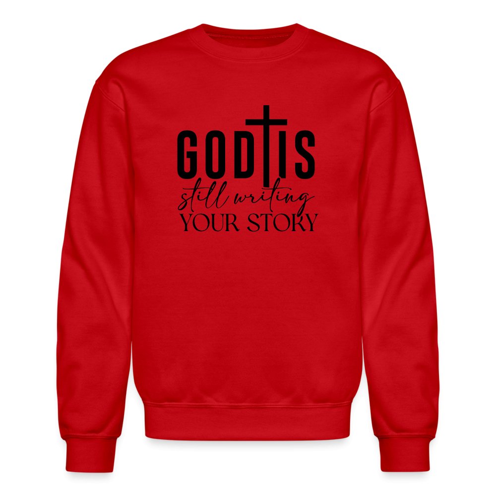 God Is Still Writing Your Story Sweatshirt - red