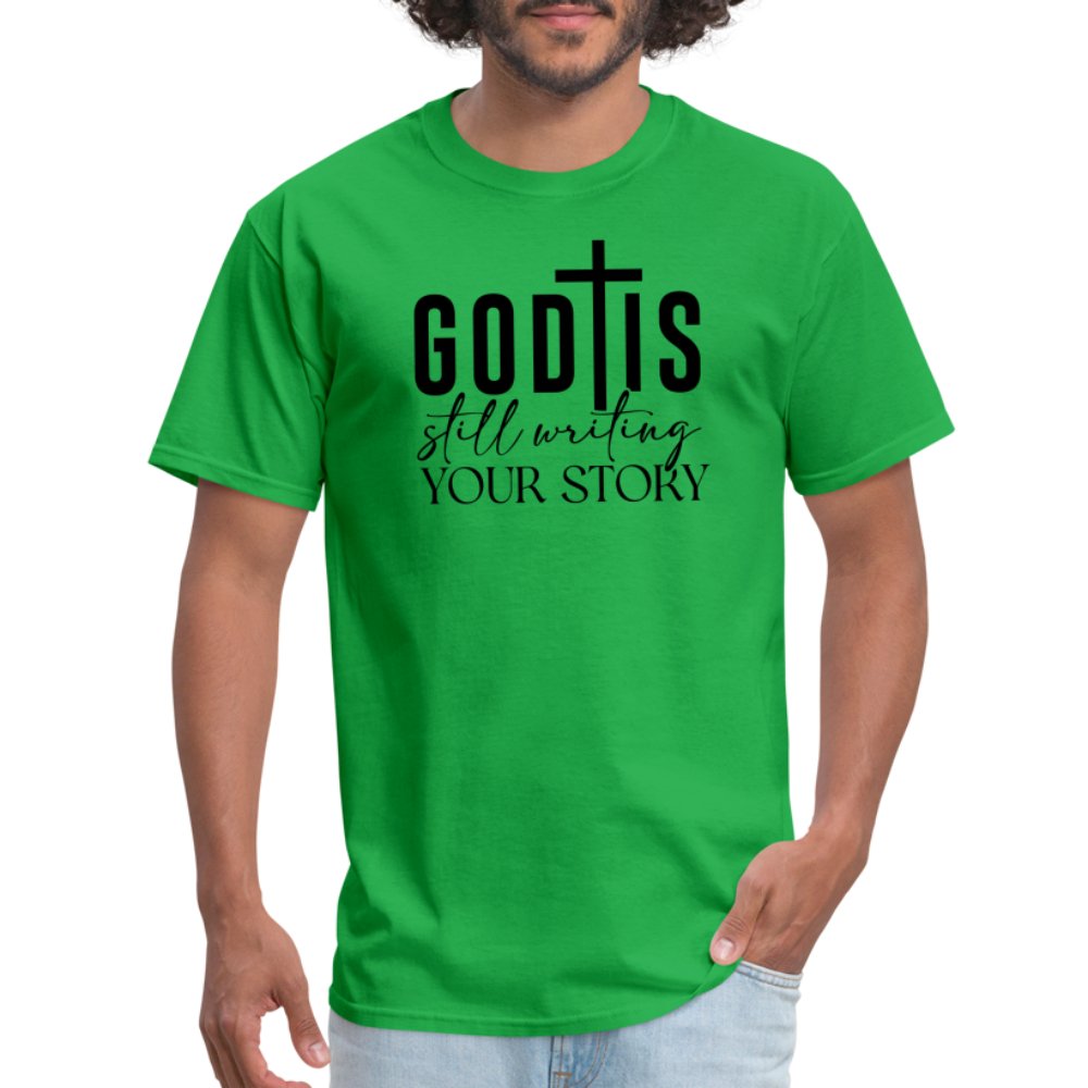 God Is Still Writing Your Story T-Shirt - bright green