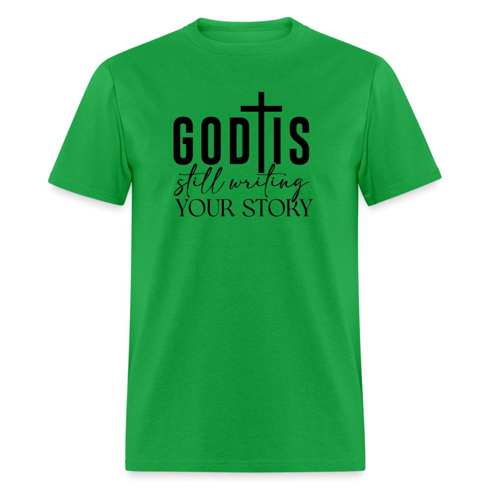 God Is Still Writing Your Story T-Shirt - bright green