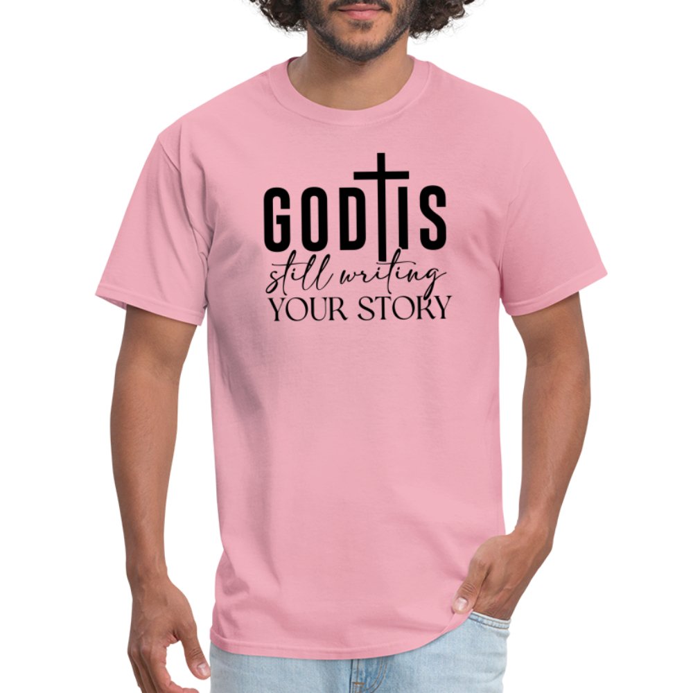 God Is Still Writing Your Story T-Shirt - pink