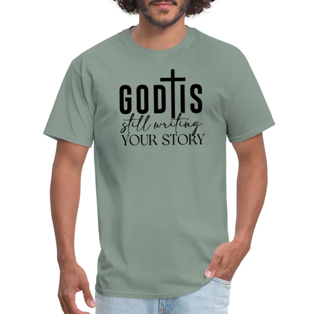 God Is Still Writing Your Story T-Shirt - sage