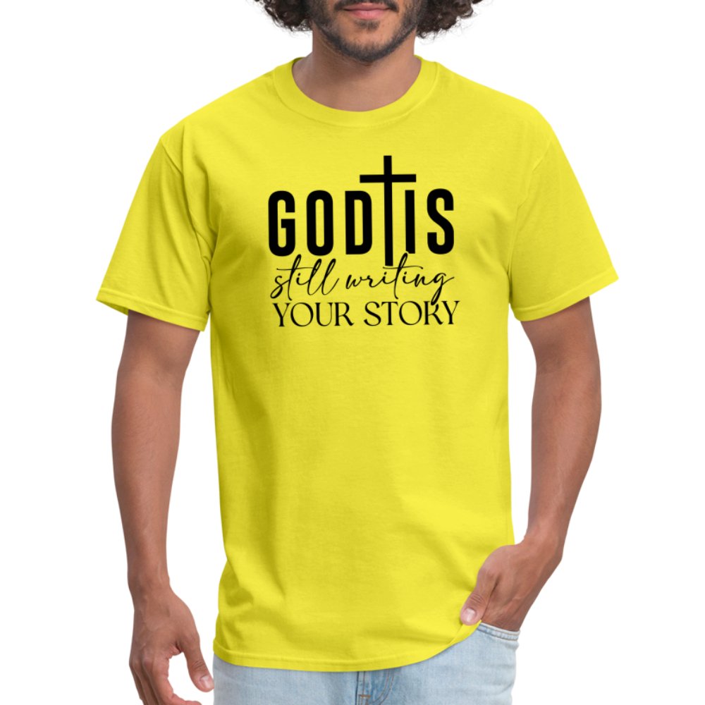 God Is Still Writing Your Story T-Shirt - yellow