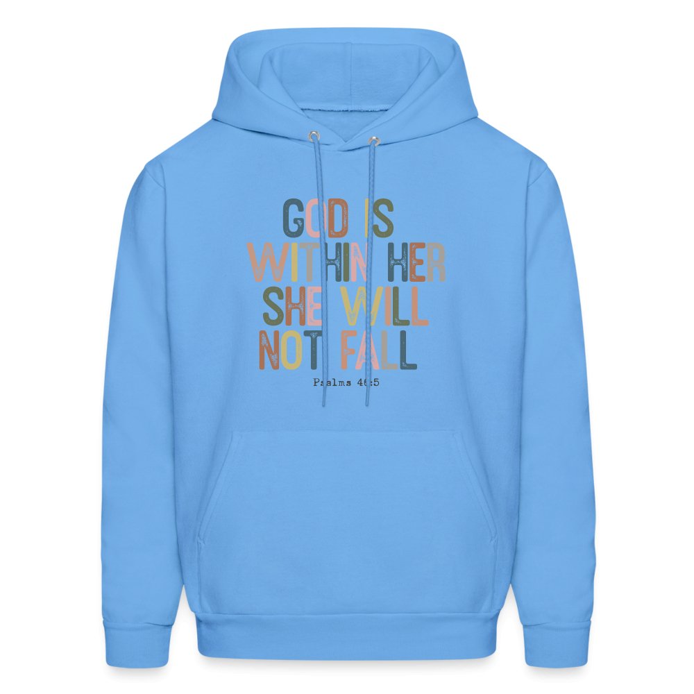 God Is Within Her She Will Not Fail (Psalms 46:5) Hoodie - carolina blue