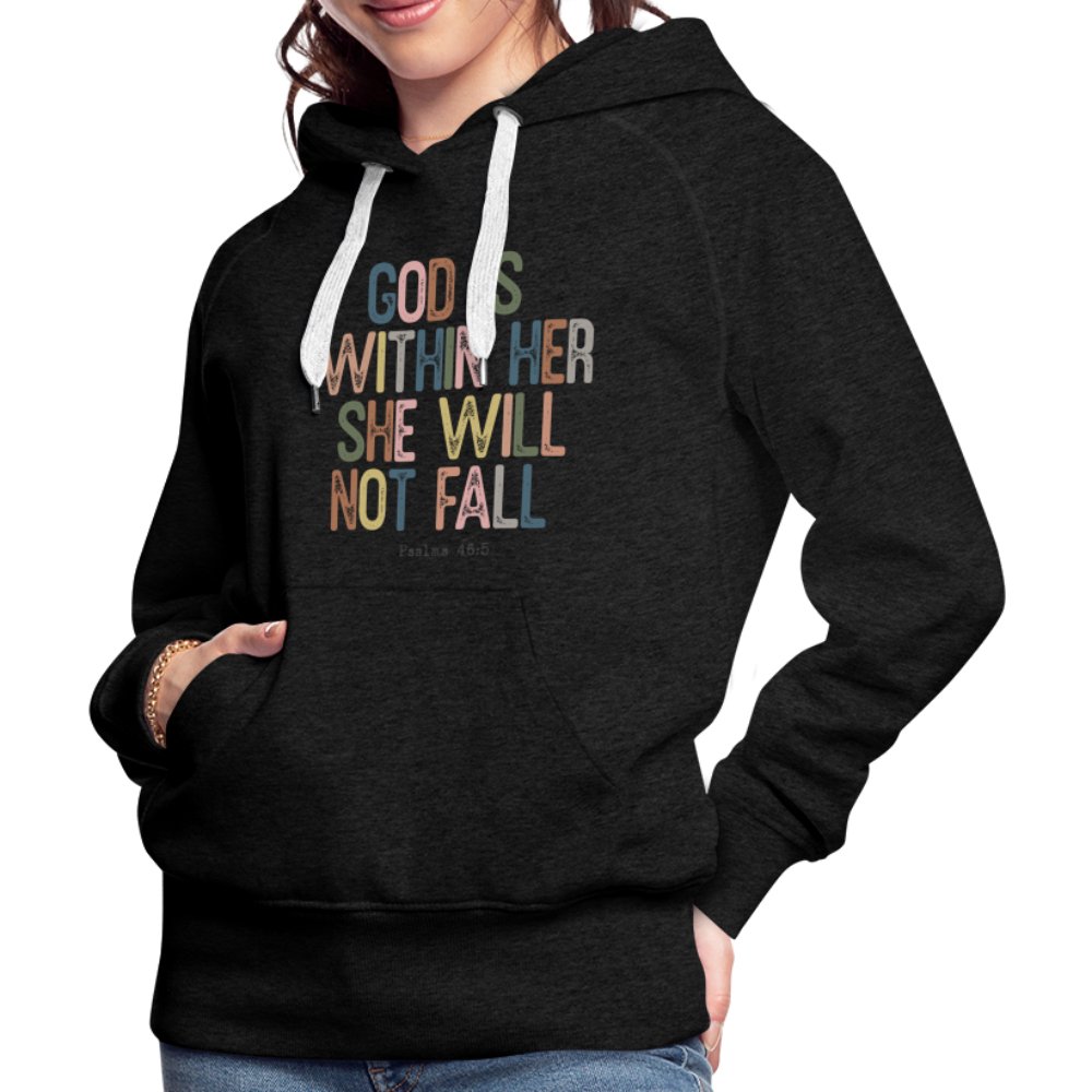 God is within Her She Will Not Fail (Psalms 46:5) Women’s Premium Hoodie - option1# - Women’s Premium Hoodie | Spreadshirt 444