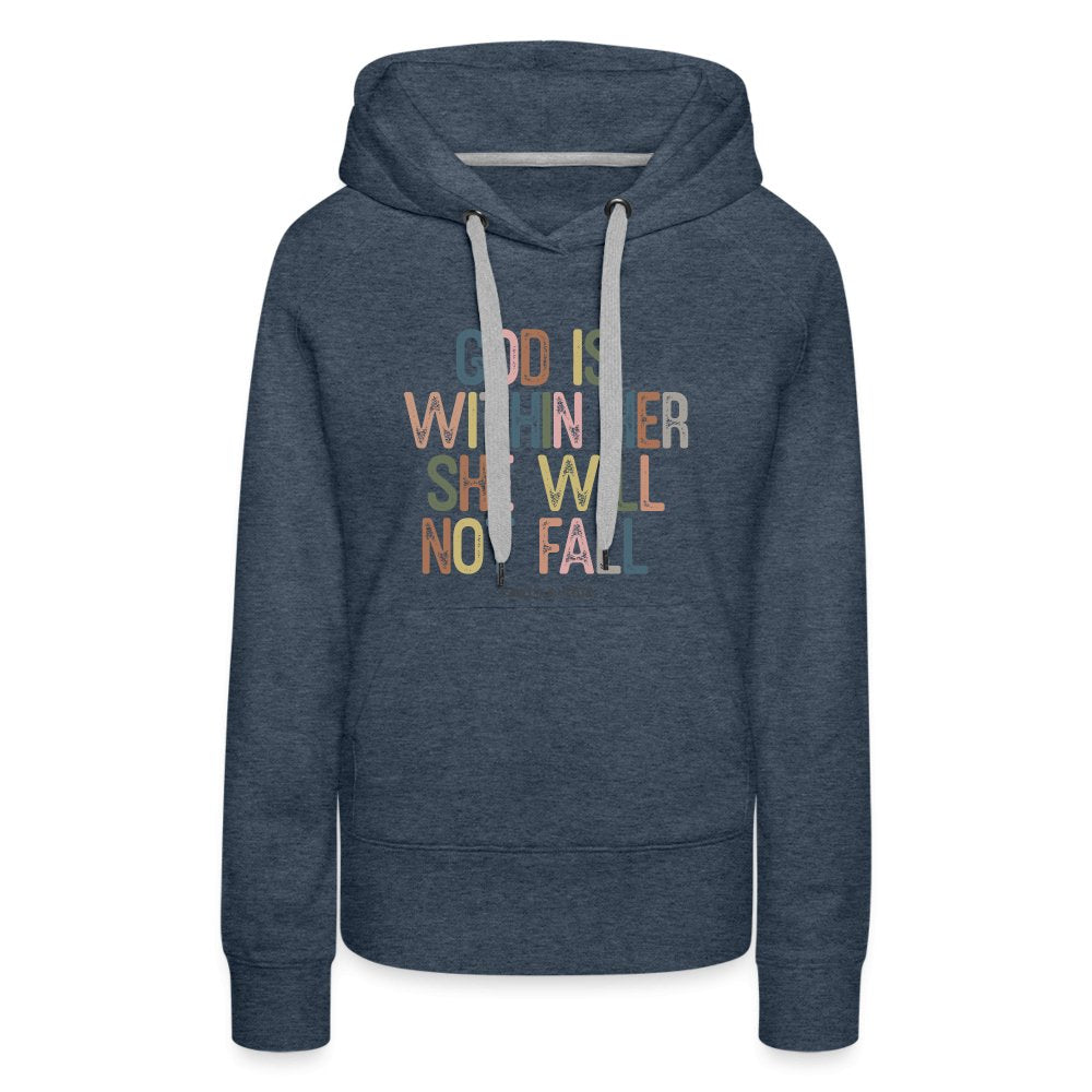 God is within Her She Will Not Fail (Psalms 46:5) Women’s Premium Hoodie - option1# - Women’s Premium Hoodie | Spreadshirt 444