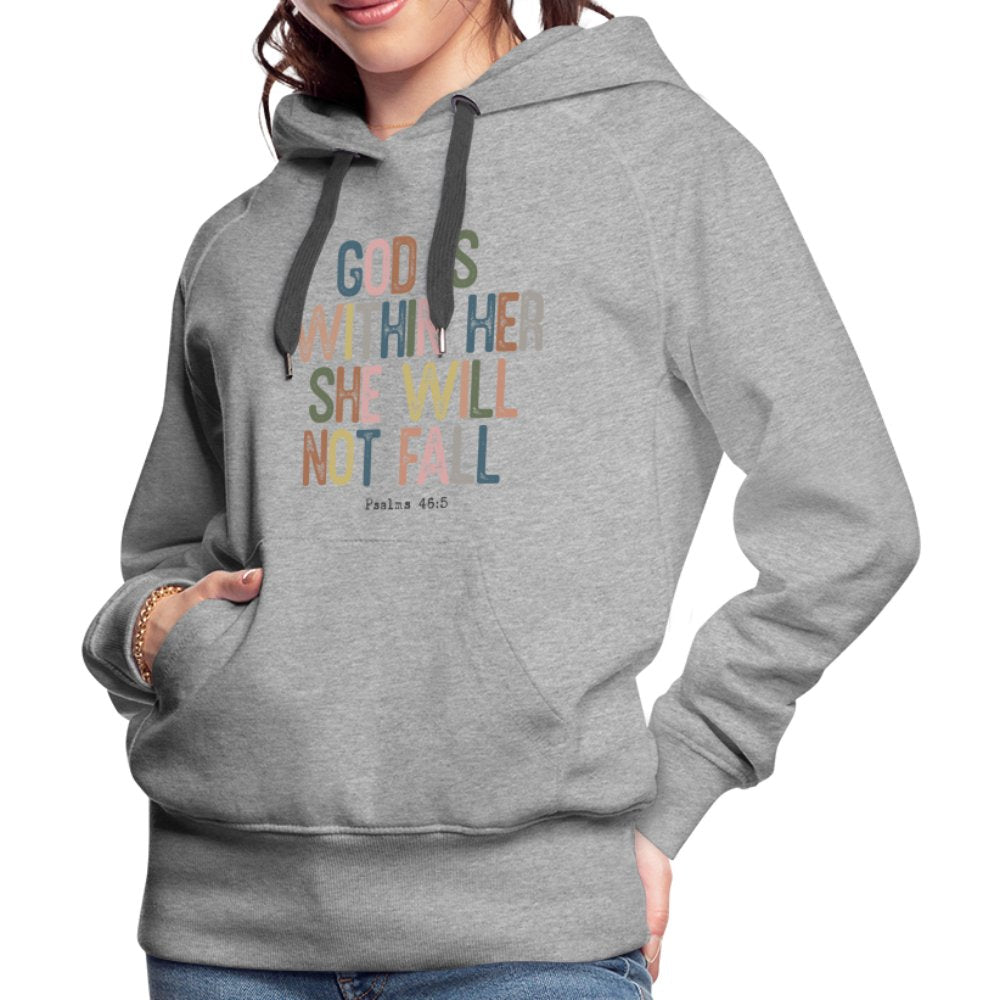 God is within Her She Will Not Fail (Psalms 46:5) Women’s Premium Hoodie - option1# - Women’s Premium Hoodie | Spreadshirt 444