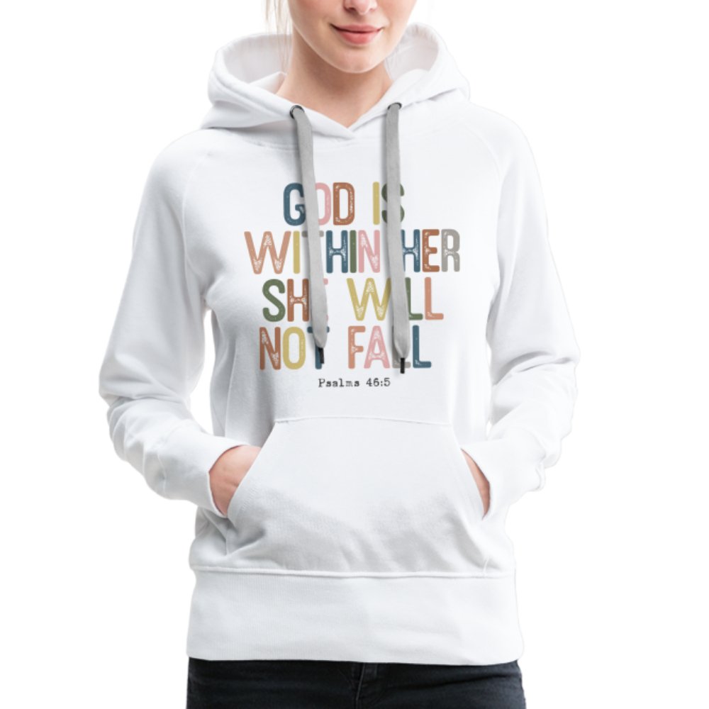 God is within Her She Will Not Fail (Psalms 46:5) Women’s Premium Hoodie - option1# - Women’s Premium Hoodie | Spreadshirt 444