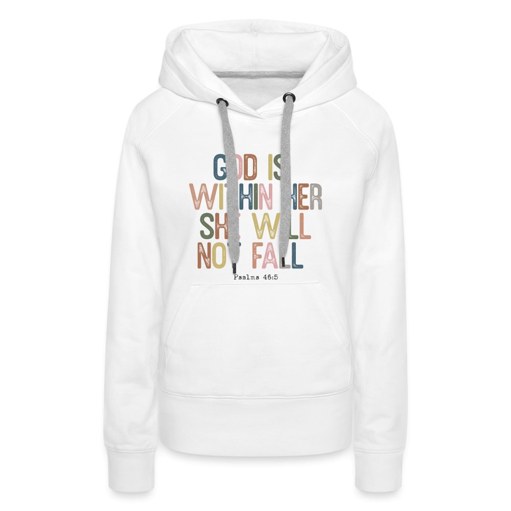 God is within Her She Will Not Fail (Psalms 46:5) Women’s Premium Hoodie - option1# - Women’s Premium Hoodie | Spreadshirt 444