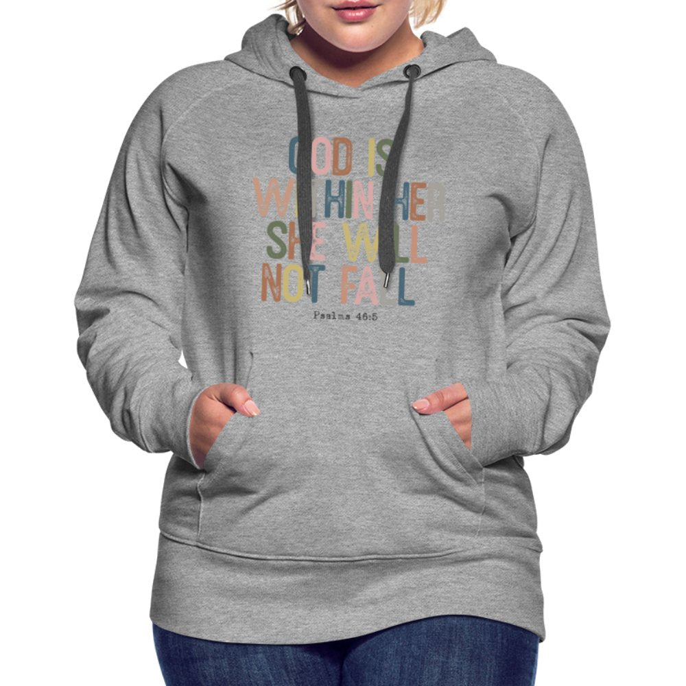 God is within Her She Will Not Fail (Psalms 46:5) Women’s Premium Hoodie - option1# - Women’s Premium Hoodie | Spreadshirt 444