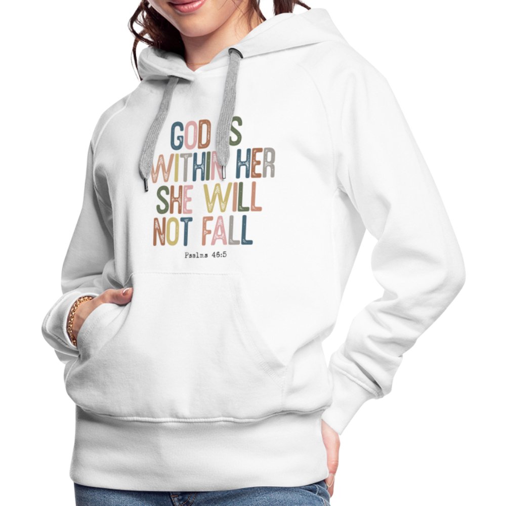 God is within Her She Will Not Fail (Psalms 46:5) Women’s Premium Hoodie - option1# - Women’s Premium Hoodie | Spreadshirt 444