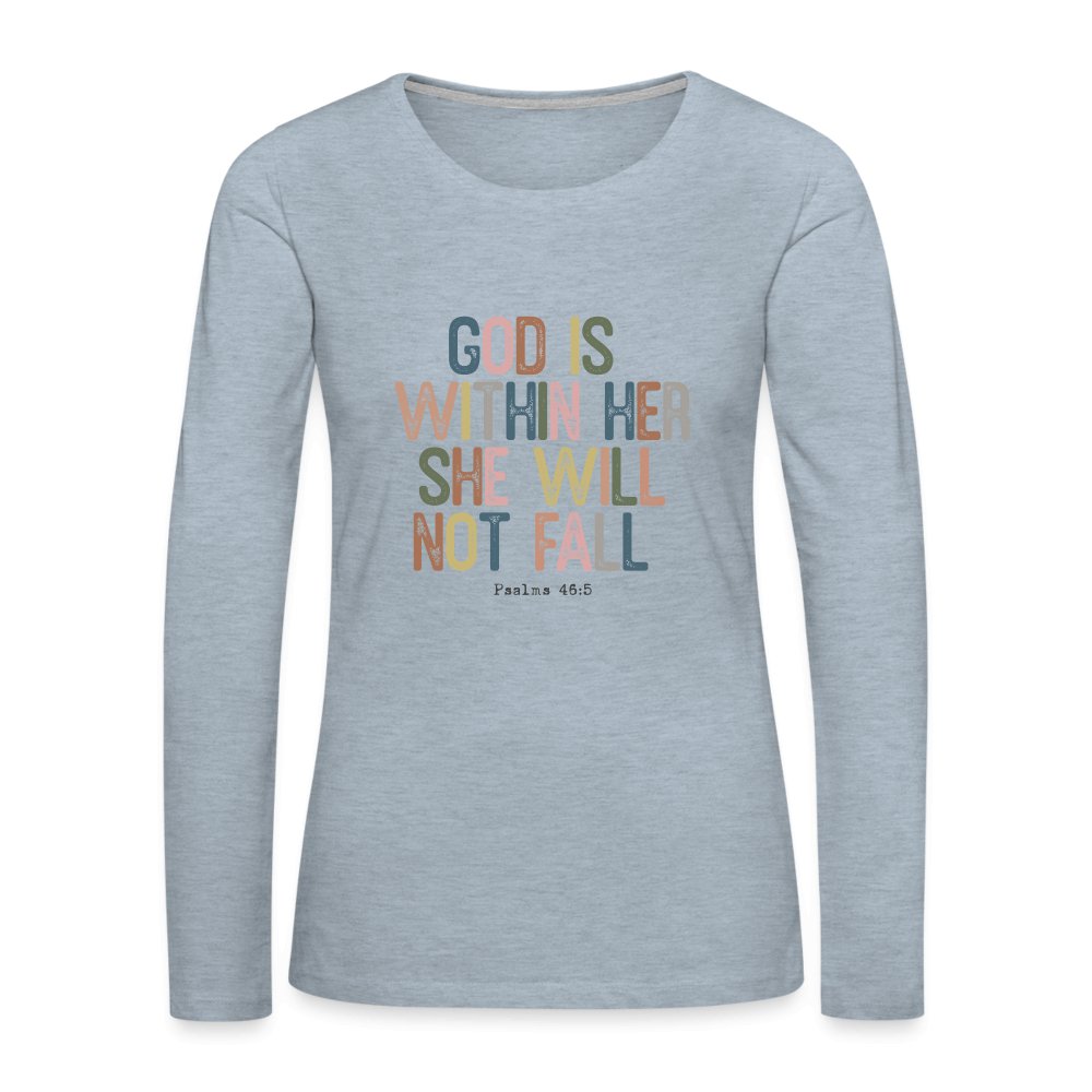 God is within Her She Will Not Fail (Psalms 46:5) Women's Premium Long Sleeve T-Shirt - option1# - Women's Premium Long Sleeve T-Shirt | Spreadshirt 876