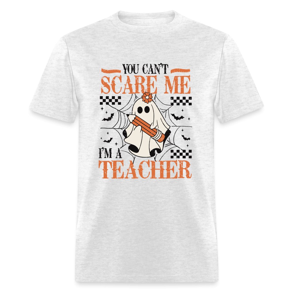 (Halloween) You Can't Scare Me I'm a Teacher T-Shirt - light heather gray