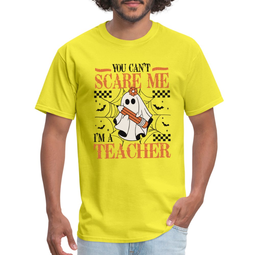 (Halloween) You Can't Scare Me I'm a Teacher T-Shirt - yellow