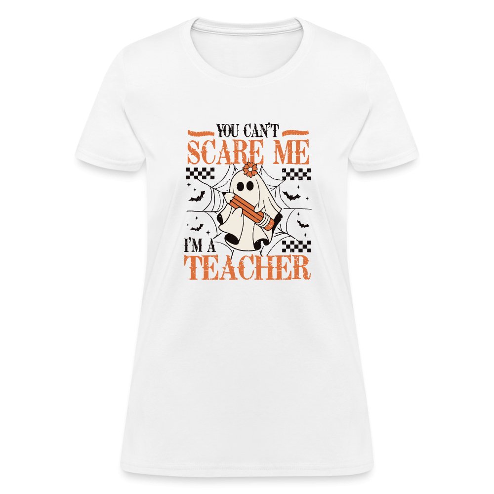 (Halloween) You Can't Scare Me I'm a Teacher Women's T-Shirt - white