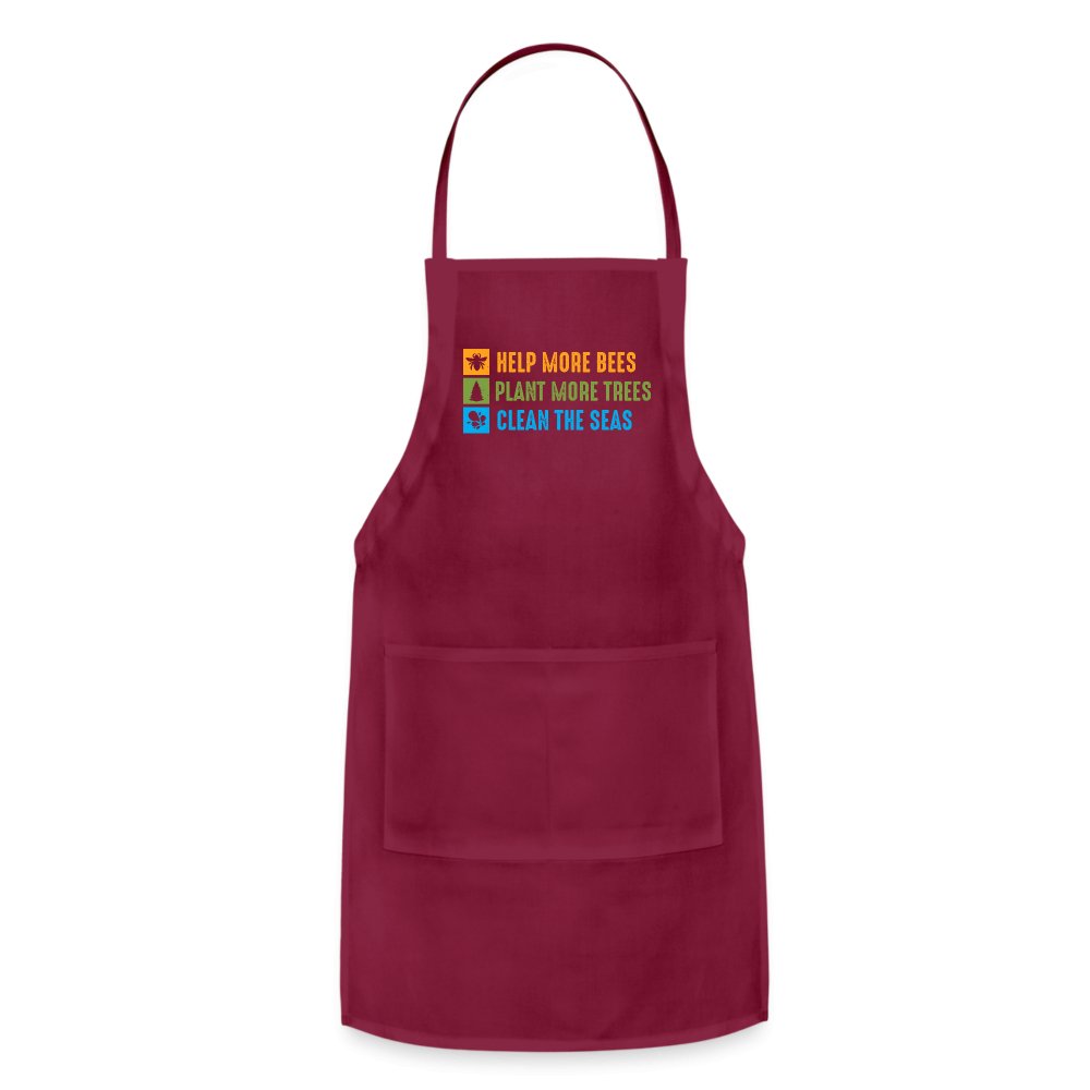 Help More Bees, Plant More Trees, Clean The Seas Adjustable Apron - burgundy