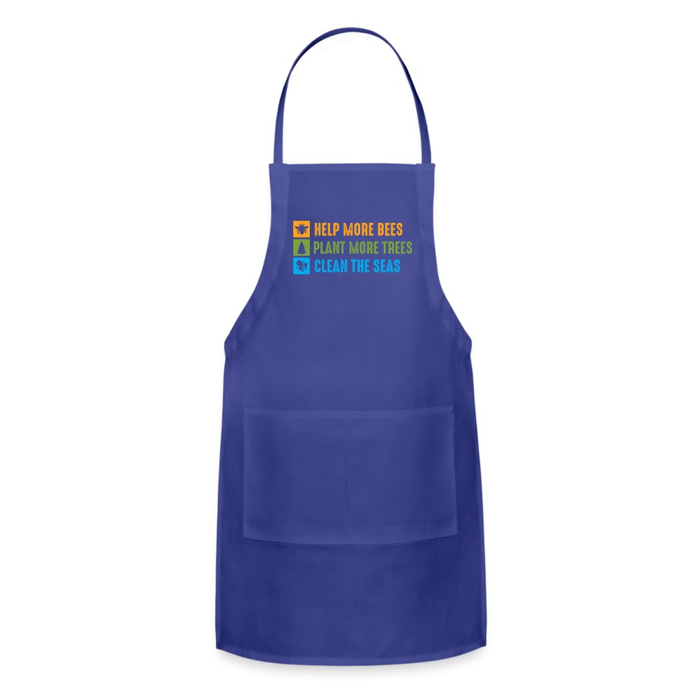 Help More Bees, Plant More Trees, Clean The Seas Adjustable Apron - royal blue