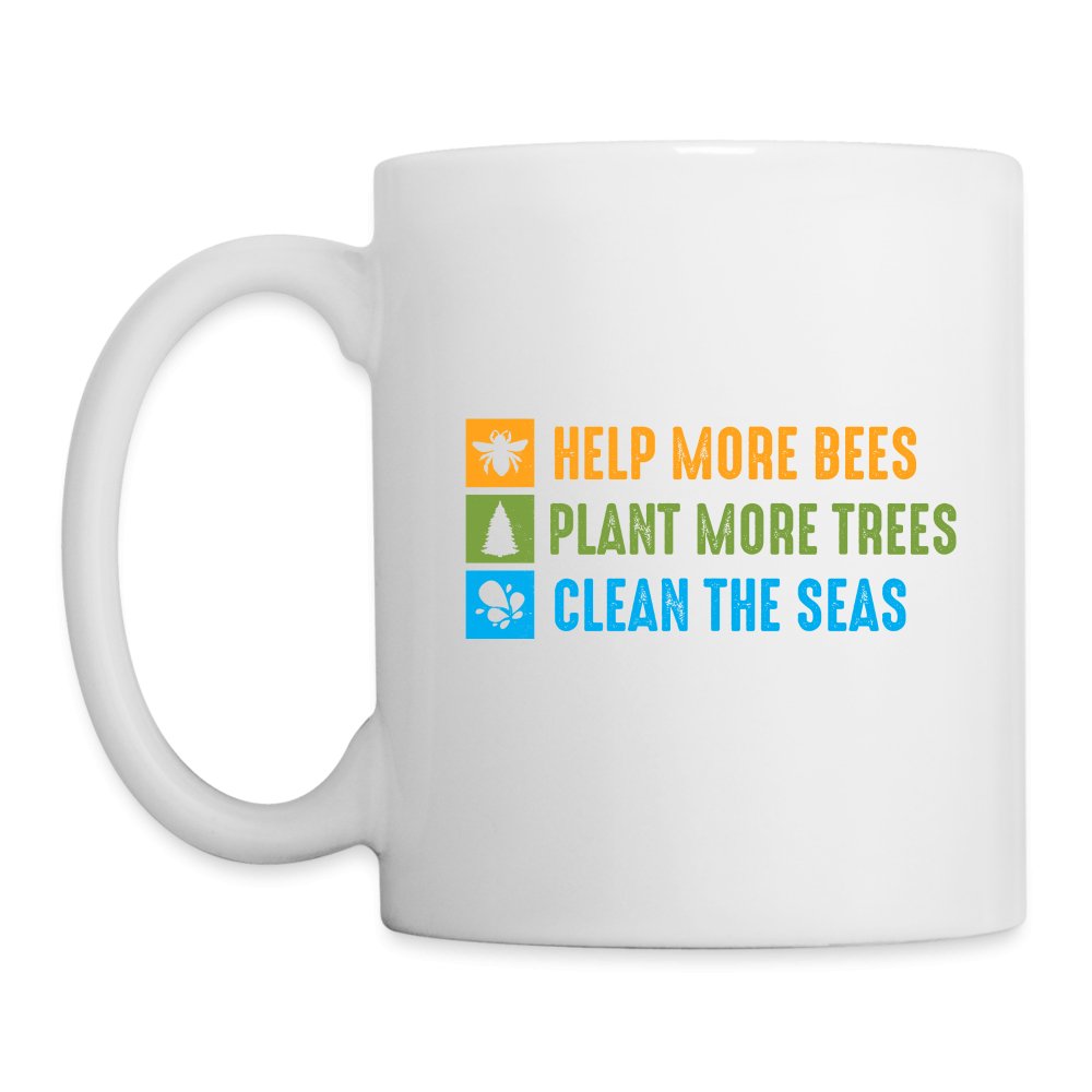 Help More Bees, Plant More Trees, Clean The Seas Coffee Mug - One Size