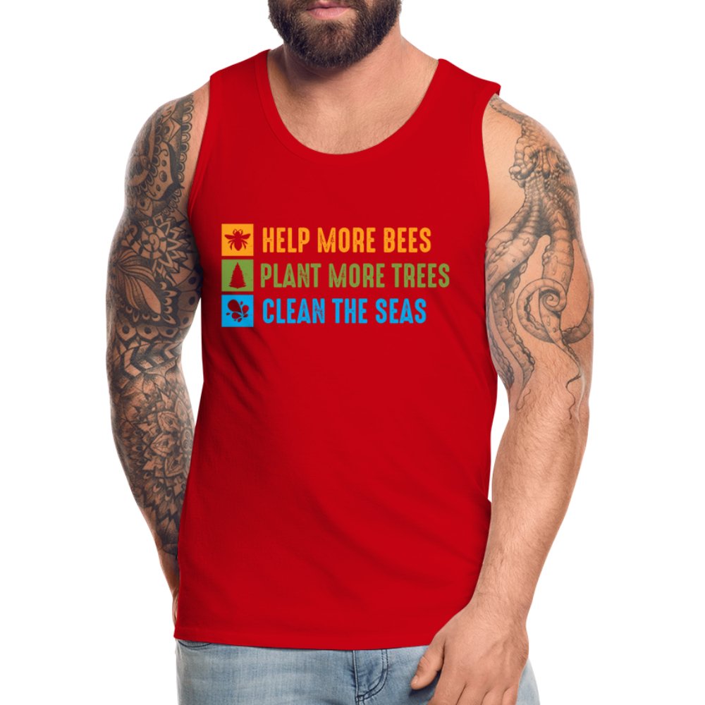 Help More Bees, Plant More Trees, Clean The Seas Men’s Premium Tank Top - red